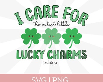 Pediatric Nurse St. Patrick's Day SVG Png, Peds St Patty's Day Svg, I Care for the Cutest Little Lucky Charms Svg, Peds Nurse Png
