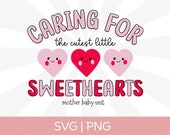 Mother Baby Nurse Valentine SVG Png, Postpartum Nurse Valentines Day Svg Png, Caring for the Cutest Little Sweethearts SVG, Mom Baby Unit