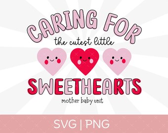 Mutter Baby Krankenschwester Valentine SVG Png, Postpartum Krankenschwester Valentinstag SVG Png, Pflege für die süßesten kleinen Lieblinge SVG, Mama Baby Einheit