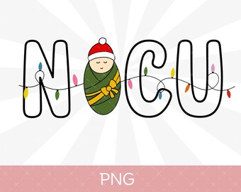 NICU Christmas Png, Nicu Nurse Christmas Png, Nicu Nurse Christmas Sublimation, Gift for NICU Nurse, Neonatal Intensive Care Unit Png