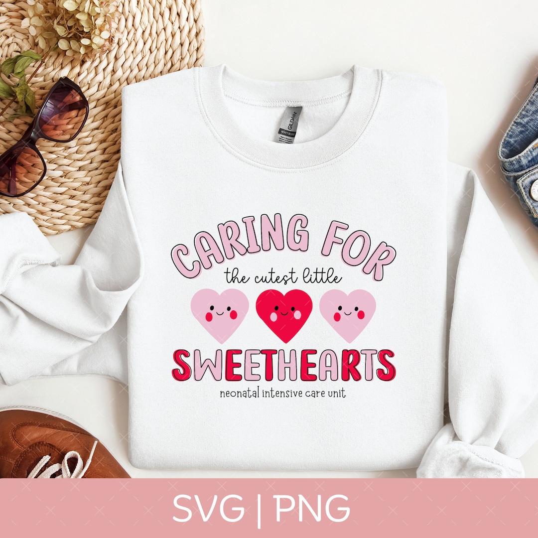 NICU Nurse Valentine's Day Svg PNG, Caring for the Cutest Little ...