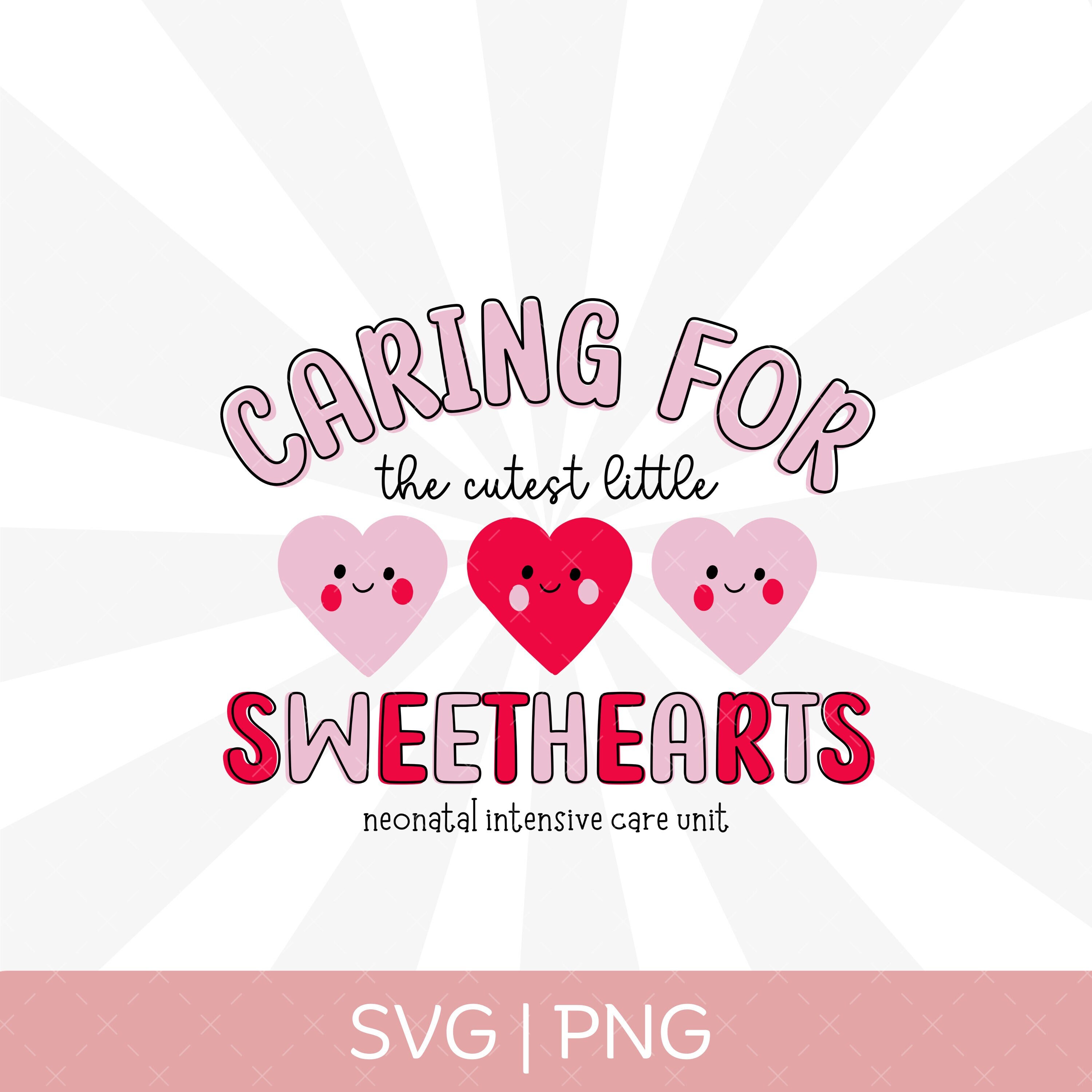 NICU Nurse Valentine's Day Svg PNG, Caring for the Cutest Little ...