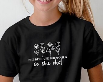 GIOVANI Credeva di poterlo fare e così ha fatto, maglietta a maniche corte per giovani, t-shirt ispiratrice, regalo per il suo top, regalo per la maglietta della figlia