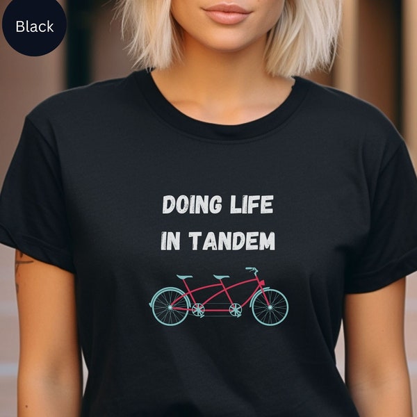 Faire la vie en tandem unisexe T-shirt, chemise Faire la vie ensemble, tee-shirt amoureux, cadeau pour haut petite amie, cadeau pour t-shirt petit ami, cadeau rétro