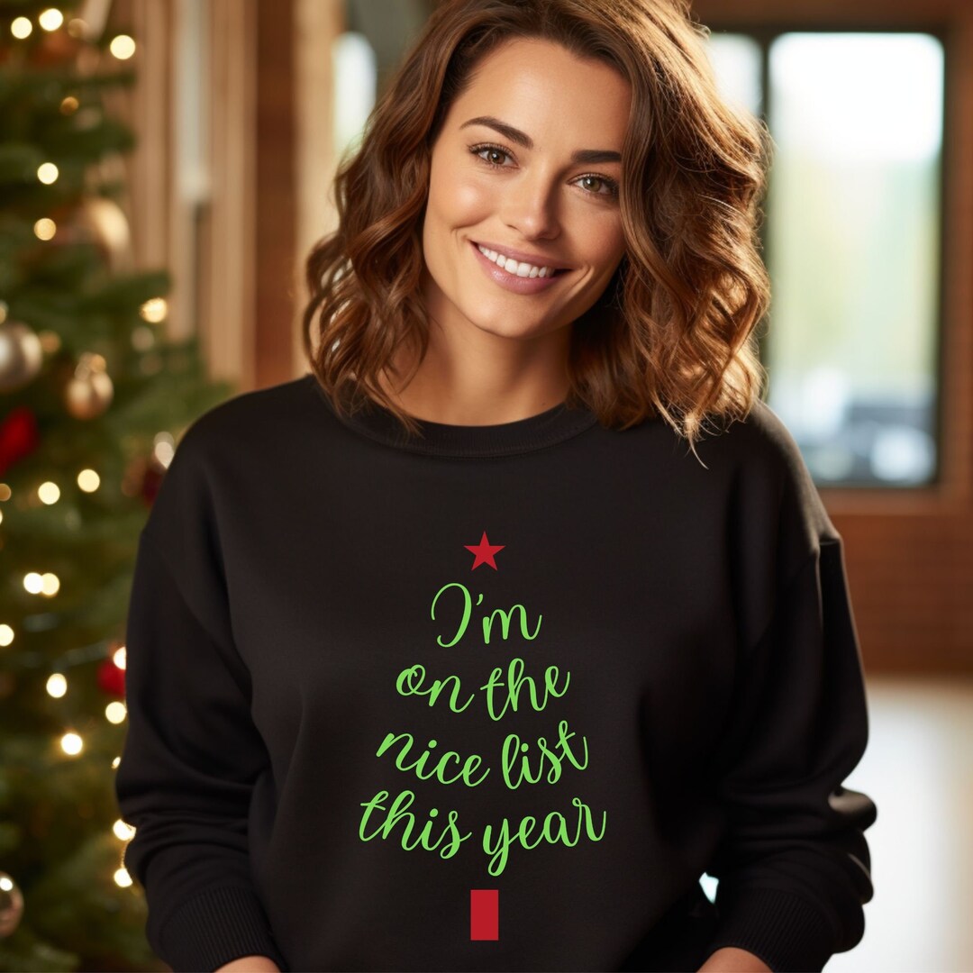 I'm on the Nice List Sweatshirt Christmas Sweatshirt Etsy