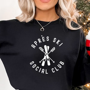 Apres Ski Club sweatshirt, Ski sweater, Gift for her, Gift for Skier, Gift for mom, Christmas gift, Gift for wife, Holiday Apres Ski shirt