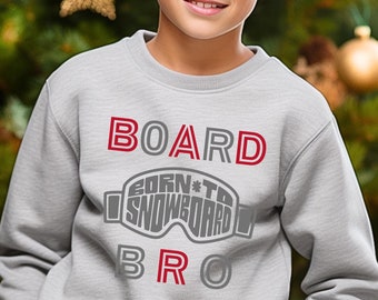 Boy Snowboarder sweatshirt, Board Bro fun shirt for boy snowboarder,  Gift for boy snowboarder