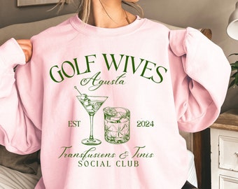 Agusta Golf Wives Social Club Sweatshirt, Custom Golf cocktail club shirt, Personalized golf shirt, gift for golfers wife, golf wife gift