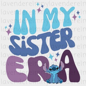 In meiner Schwester Ära digitaler Download DTF Shirt Design, Lilo und Stitch PNG Sofort-Download, niedliche digitale Aufkleber für Kleidung