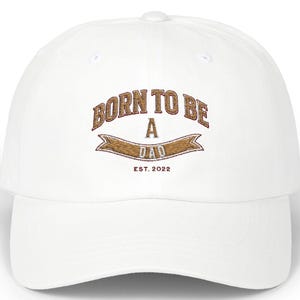 Custom Dad Hat, Born to Be a Dad Cap, Classic Dad Hat for Father&#39;s Day, Gift for New Dads, Casual Dad Accessories, White Adjustable Cap