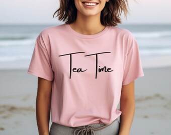 Tea Time Shirt, Tea Lover Shirt, Tea Shirt, Casual Shirt, Graphic Shirt, Gift for Her,