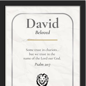 May include: Framed print featuring the name "David" and the word "Beloved". The print includes a quote from Psalm 20:7 and the words "Chosen. Strong. Faithful." A lion's head is also featured in the design.
