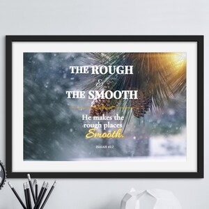 Christian Scripture Printable – Isaiah 45:2 “The Rough & The Smooth” Bible Verse Wall Art (Digital Download, PDF, 300 DPI)