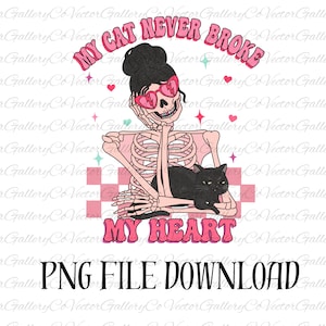 Mon chat ne m’a jamais brisé le cœur Png, Squelette Chat Png, Squelette Png, Anti Valentine PNG, Happy Valentines Day Png, Hearts Png, Cat Lover Png