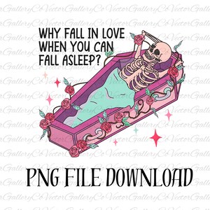 ¿Por qué enamorarse cuando puedes quedarte dormido png, esqueleto día de San Valentín png, anti San Valentín png, día de San Valentín png, esqueleto png, muerto por dentro