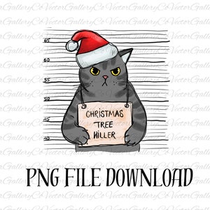 Tueur d'arbres de Noël Png, Noël drôle de chat Png, Bonnet de Noel Png, Png pour amoureux des chats, Cadeau pour maman chat, Animaux de Noël Png, Killer Cat Png
