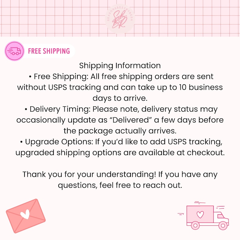 May include: Free shipping information for online orders. Orders are sent without USPS tracking and can take up to 10 business days to arrive. Delivery status may update as "Delivered" a few days before the package actually arrives. Upgraded shipping options are available at checkout.