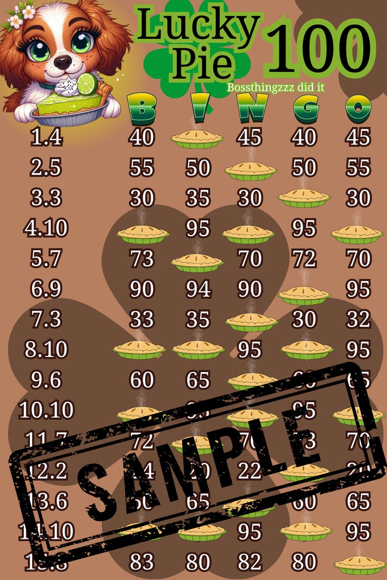May include: A brown and green bingo card with a cartoon dog holding a slice of pie. The card has numbers from 1.4 to 13.8 and the words "Lucky Pie 100" at the top. The card also has the word "Bingo" with the letters B, I, N, G, and O in green.