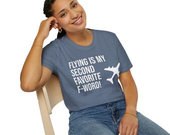 Flying Is My Second Favorite F-Word T-shirt, Funny Shirts, Gifts for Him, Gifts for Her, Travel Lovers, Airplanes, Pilots, Frequent Flyers