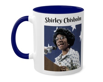 Shirley Chisholm - Warm Wishes in a Celebrity Leadership Mug, 11oz