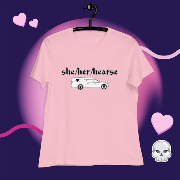 She/her/hearse - spooky femme goth pronouns halloween Women's Relaxed T-Shirt