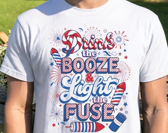 Drink the Booze PNG | Light the Fuse Design | 4th of July PNG