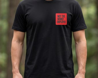 Not the Worst Employee PNG Bundle – 5 Designs | Chest Logo Employee Tee | Patch Badge PNG