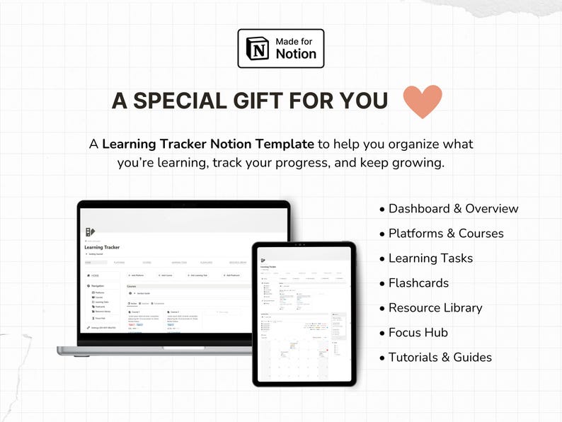 May include: A digital Learning Tracker Notion Template displayed on a laptop and tablet screen. The text reads: Made for Notion, A SPECIAL GIFT FOR YOU, A Learning Tracker Notion Template, Dashboard & Overview, Platforms & Courses, Learning Tasks, Flashcards, Resource Library, Focus Hub, Tutorials & Guides.