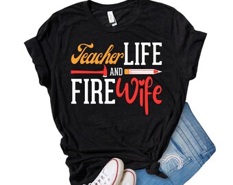 Teacher life fire wife T-shirt