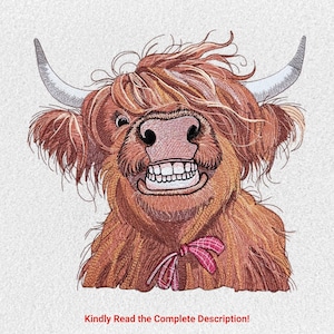 May include: Embroidered image of a smiling Highland cow with brown fur, large white teeth, and a pink bow. The cow has large horns and a fluffy mane. The text at the bottom says, "Kindly Read the Complete Description!"