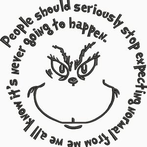 Grinch 'Stop Expecting Normal' Machine Embroidery Design (Digital Download)