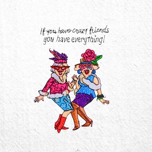 Crazy Friends Funny Saying Machine Embroidery Design Friendship Embroidery Design Best Friend Quote Embroidery Sassy Old Friends Embroidery