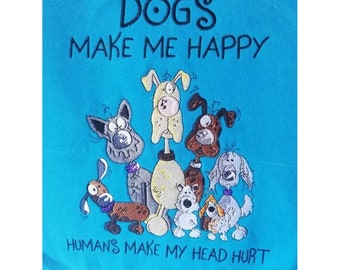 Dogs Make Me Happy Machine Embroidery Design | Funny Quote Digital Pattern Download