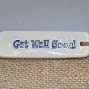 Gift Tag, Get Well Soon Message, Ceramic, Handmade, Pottery, Keepsake Message, Get Well Label, Ceramic Get Well Tag