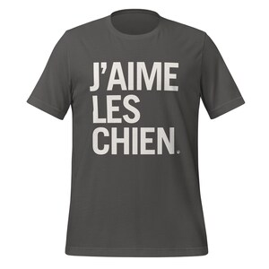Elevate your love for dogs with our fashionable T-shirt collection, featuring J'Aime les Chiens, meaning I love dogs in French, available in a selection of stylish colours.