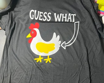 Guess what chicken butt t shirt