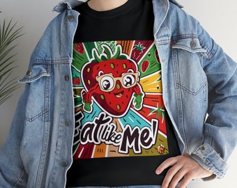 Das "Eat Like Me" Erdbeer Freund Unisex T-Shirt aus schwerer Baumwolle