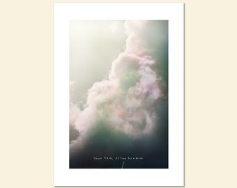 Down here, it's time for a drink; Fine Art Print, humorous saying, anti-inspirational, real life, dramatic inspirational cloud image