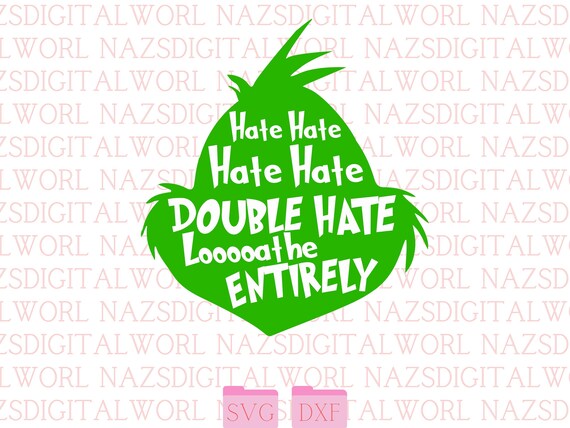 Hate Loathe Grinch SVG , Grinch Cut File,Christmas Cricut Cut File,Grinch Christmas Svg, Grinch I'm Booked Svg,Booked Grinch Svg,Double Hate