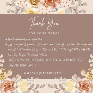 May include: A digital download graphic with a floral border in shades of brown, beige, and yellow. The text reads "Thank You For Your Order" and provides instructions for downloading digital files from Etsy. The listing includes high-quality cut and print files.