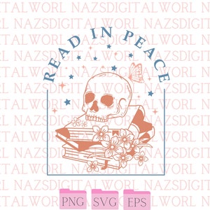 Read In Peace Bookish Skeleton SVG PNG File Cute Trendy Artsy Design for Shirts, Stickers, Bookmarks, Motel Keychains, Tote Bags Etc.
