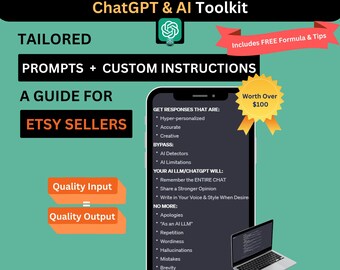 May include: A guide for Etsy sellers on how to use ChatGPT and AI tools to improve their listings. The guide includes tips on how to get hyper-personalized, accurate, and creative responses from AI, as well as how to bypass AI detectors and limitations. The guide also includes a list of things to avoid when using AI, such as apologies, repetition, and hallucinations.