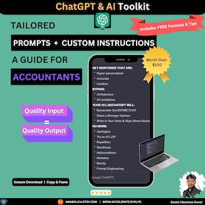 May include: A promotional graphic for a ChatGPT & AI Toolkit, tailored for accountants. The image features a smartphone and laptop displaying text about AI prompts and instructions. Text includes "Quality Input = Quality Output" and "Instant Download | Copy & Paste."