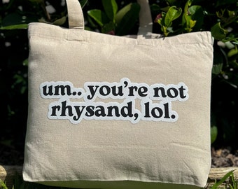 Bookish Tote Bag - Um..you’re not Rhysand,lol.