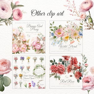 May include: A set of four watercolor clip art collections featuring floral bouquets, wreaths, and other elements. The collections are titled "Bunny and Peony", "Wild Floral", "Birth Month Flowers Clipart", and "Red Rose".