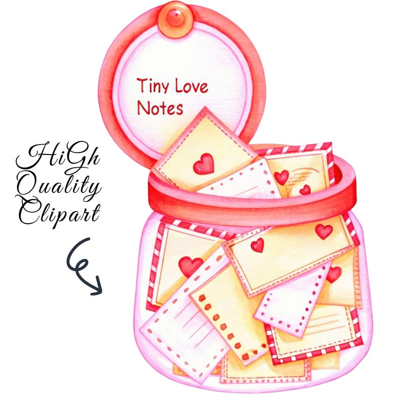 May include: Watercolor illustration of a jar filled with tiny love notes. The jar is pink with a red lid and rim. Each note is a small rectangle with a red heart. The text "Tiny Love Notes" is on the lid.