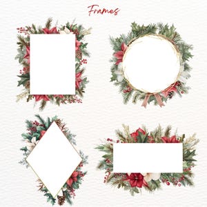 May include: Four watercolour illustrations of Christmas frames with red poinsettia flowers, green pine branches, white magnolia flowers, and red berries. The frames are in the shapes of a square, circle, diamond, and rectangle.