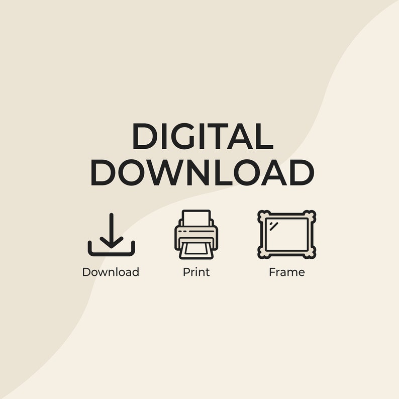 May include: Digital download icon set with a download arrow, a printer, and a picture frame. The text "DIGITAL DOWNLOAD" is above the icons.