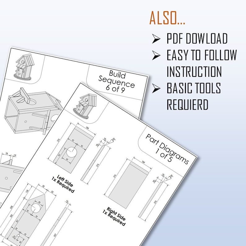May include: A black and white line drawing of a birdhouse construction plan. The plan includes a build sequence diagram and part diagrams. The text on the plan reads "Build Sequence 6 of 9" and "Part Diagrams 1 of 5". The text "ALSO... PDF DOWNLOAD EASY TO FOLLOW INSTRUCTION BASIC TOOLS REQUIERD" is also included on the plan.