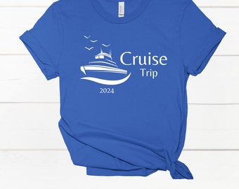 Cruise Trip 2024 T-Shirt, Family Group Shirts, Girl Trips Shirts, Travel Shirts, Cruise Life Shirt,  Cruise Squad Shirts, Vacation Tee